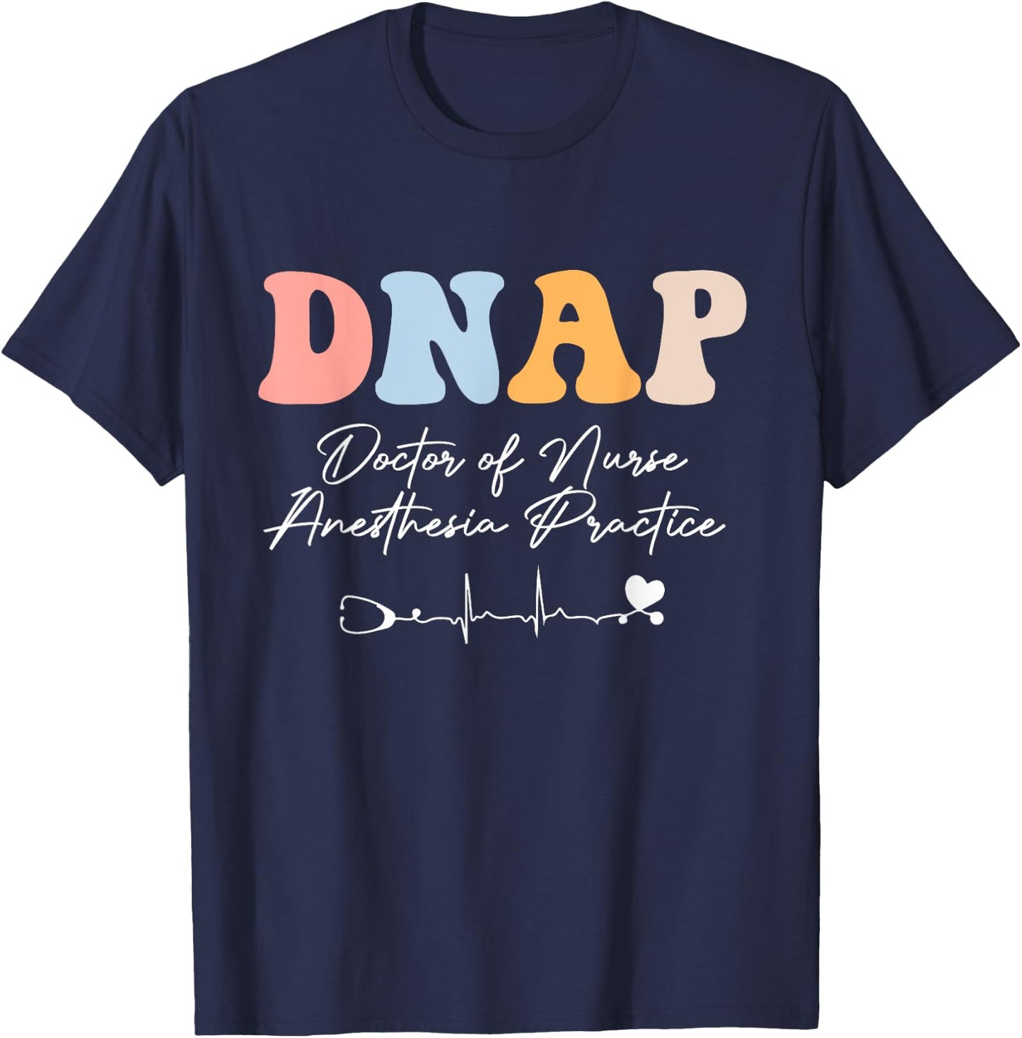 DNAP Nurse Doctor of Nurse Anesthesia Practice groovy T-Shirt - T-Shirt | Navy