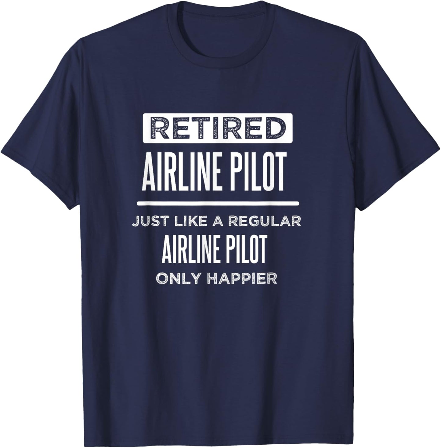 Retired Airline Pilot Flying Retirement Funny Saying T-Shirt - T-Shirt | Navy