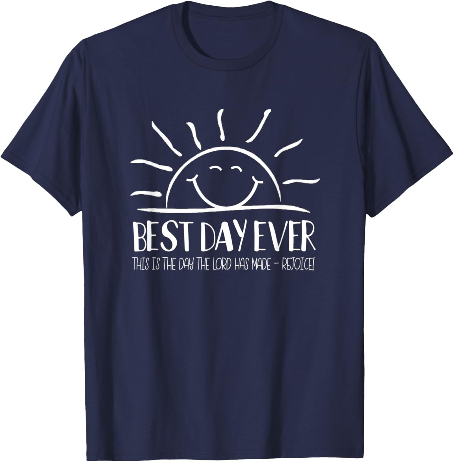 Best Day Ever - This Is The Day The Lord Has Made T-Shirt - T-Shirt | Navy