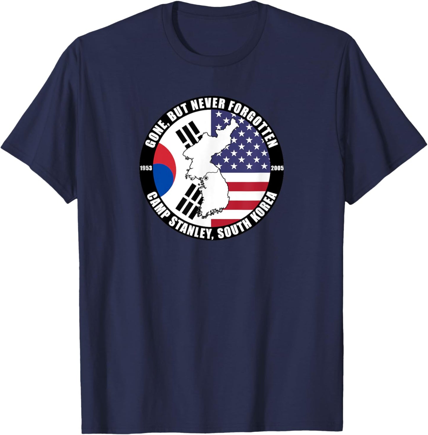 Gone But Never Forgotten Camp Stanley South Korea Veteran T-Shirt - T-Shirt | Navy