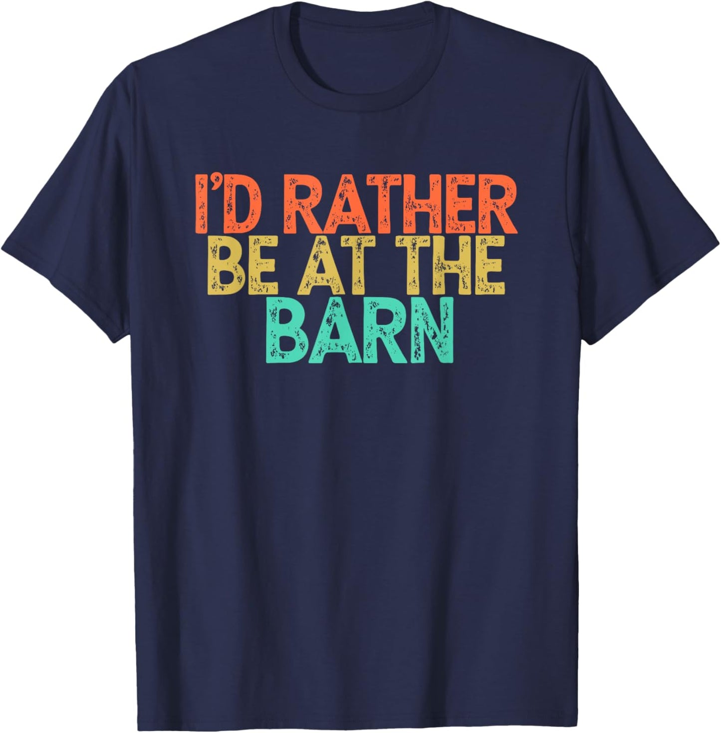 I'd Rather Be At The Barn T-Shirt - T-Shirt | Navy