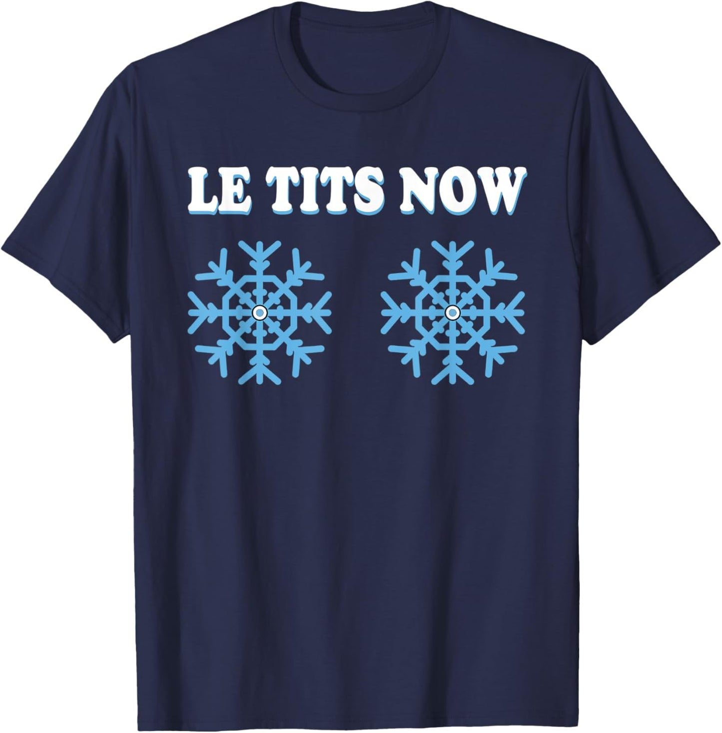 Snowflake Boobs Tits Adult Joke Let It Snow Funny Christmas T-Shirt - T-Shirt | Navy