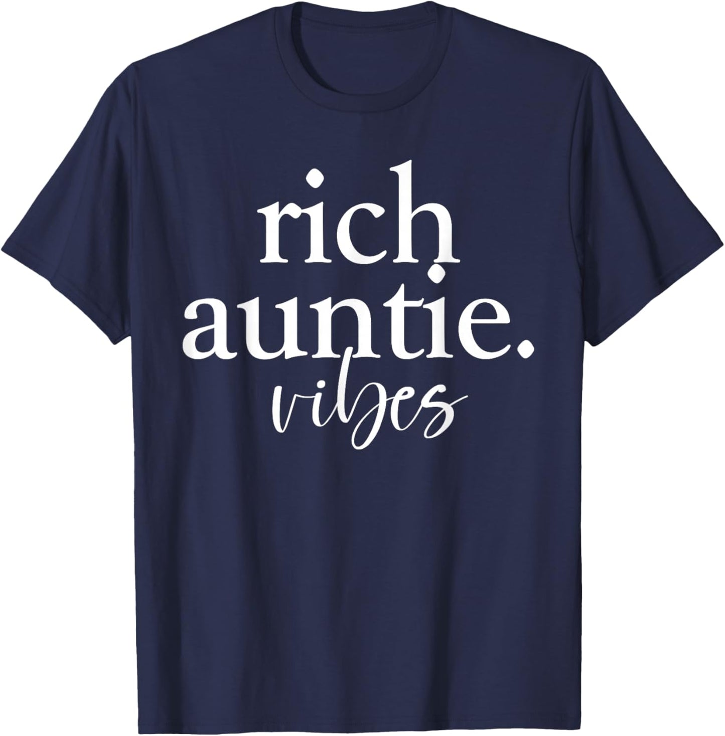 Rich Auntie Vibes Cool Best Aunty Humor Birthday T-Shirt - T-Shirt | Navy