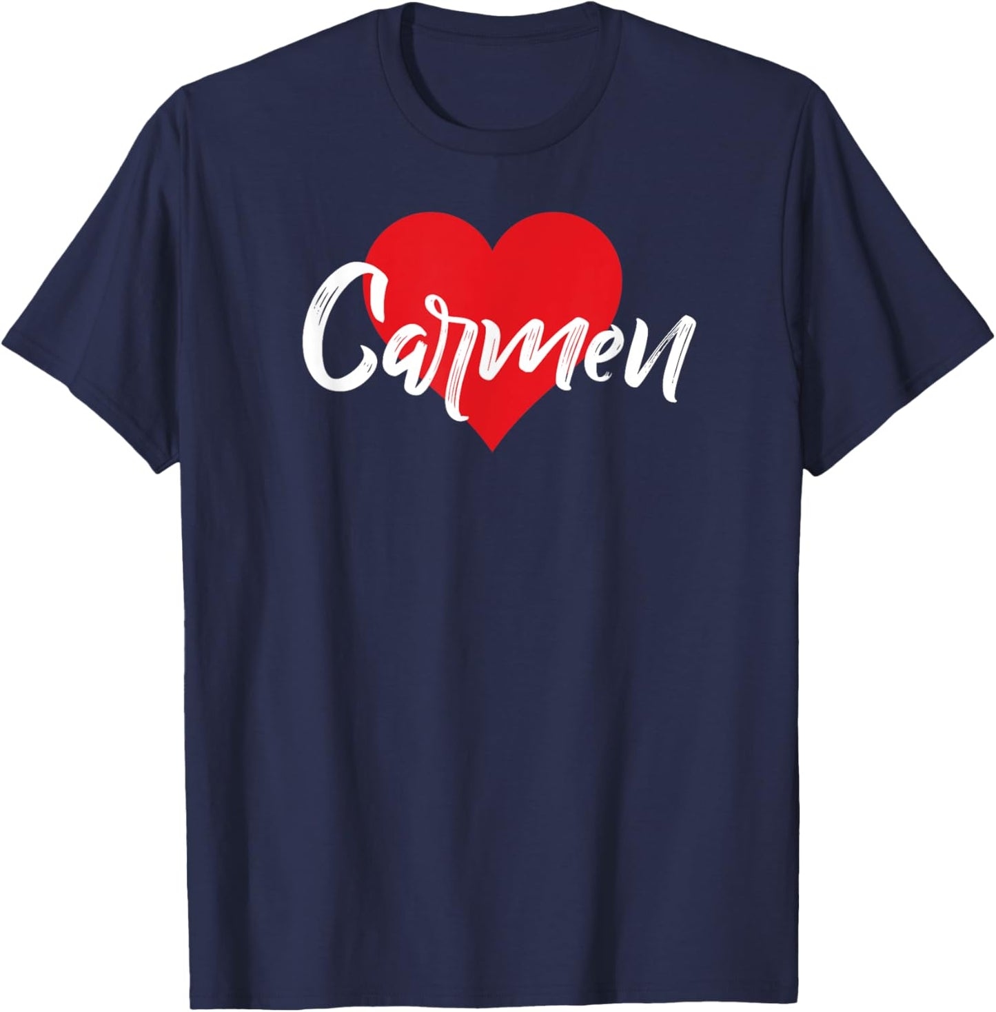 I Love Carmen First Name I Heart Named T-Shirt - T-Shirt | Navy