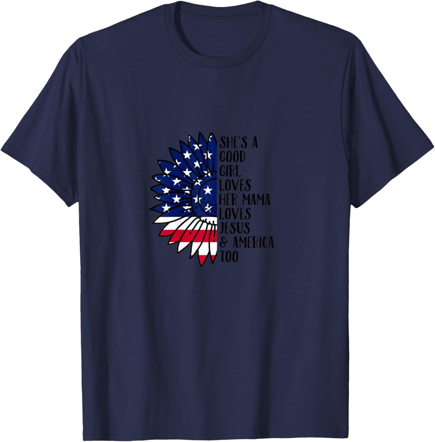 She's A Good Girl Loves Her Momma Jesus & America Too T-Shirt - T-Shirt | Navy