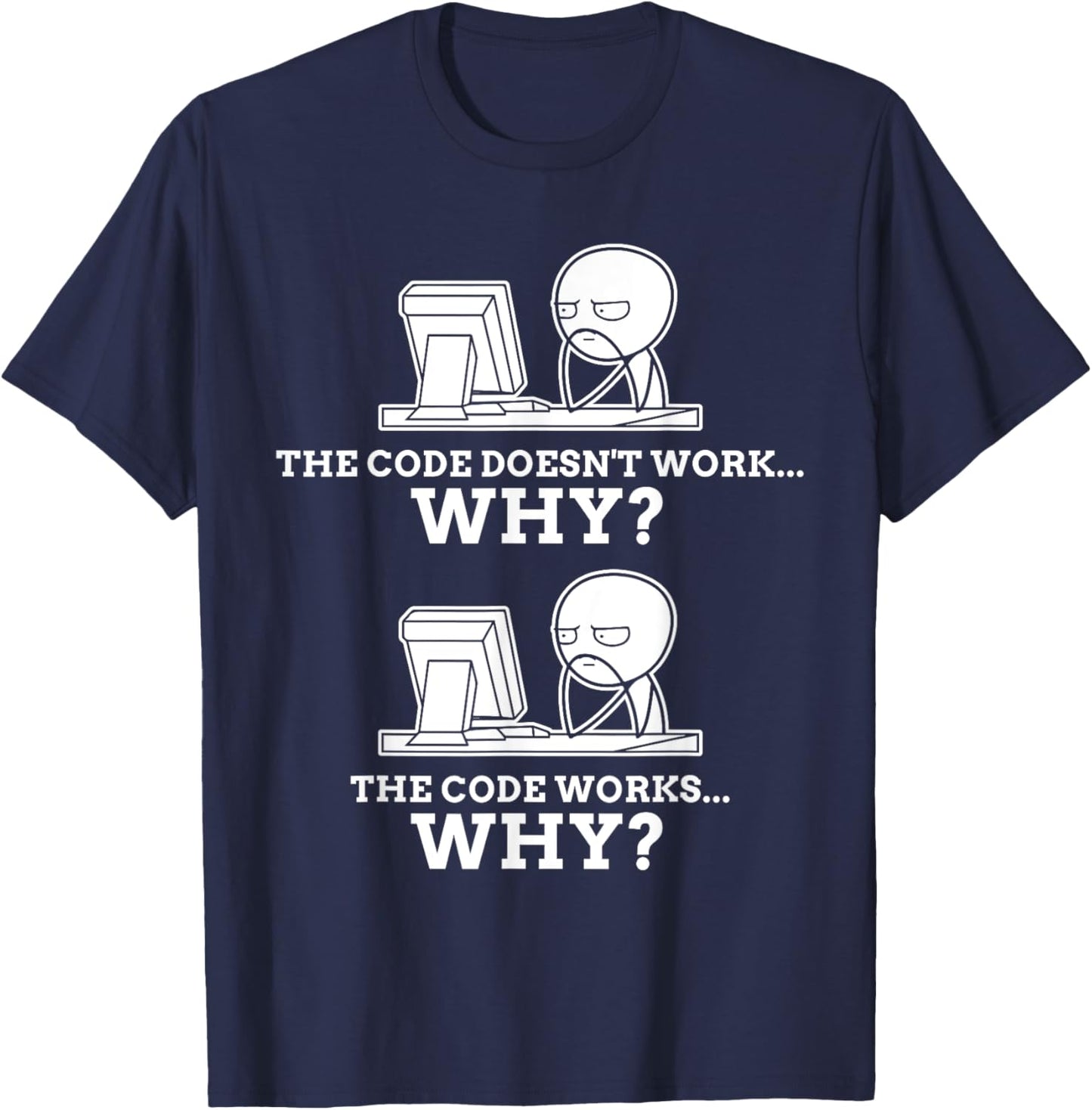 Code Works Why Meme Programming Coding Funny Professional T-Shirt - T-Shirt | Navy