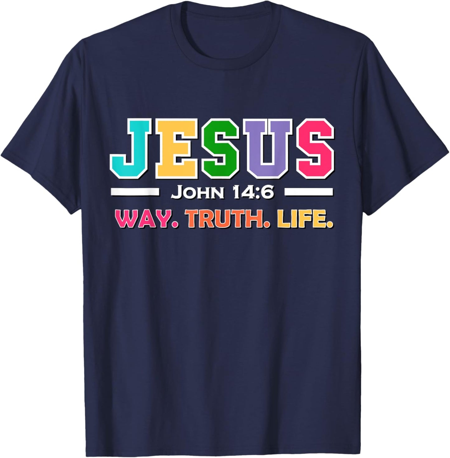 John 14:6 Jesus Is The Way Truth And Life His Banner Is Love T-Shirt - T-Shirt | Navy