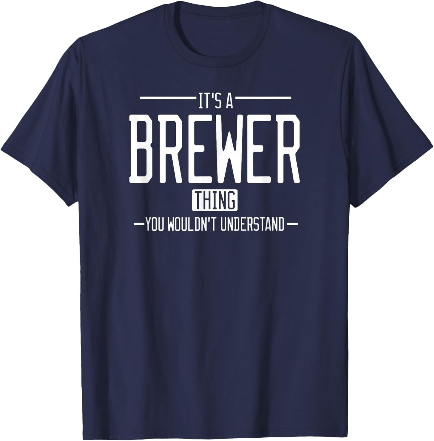 It's a Brewer thing, you wouldn't understand T-Shirt - T-Shirt | Navy