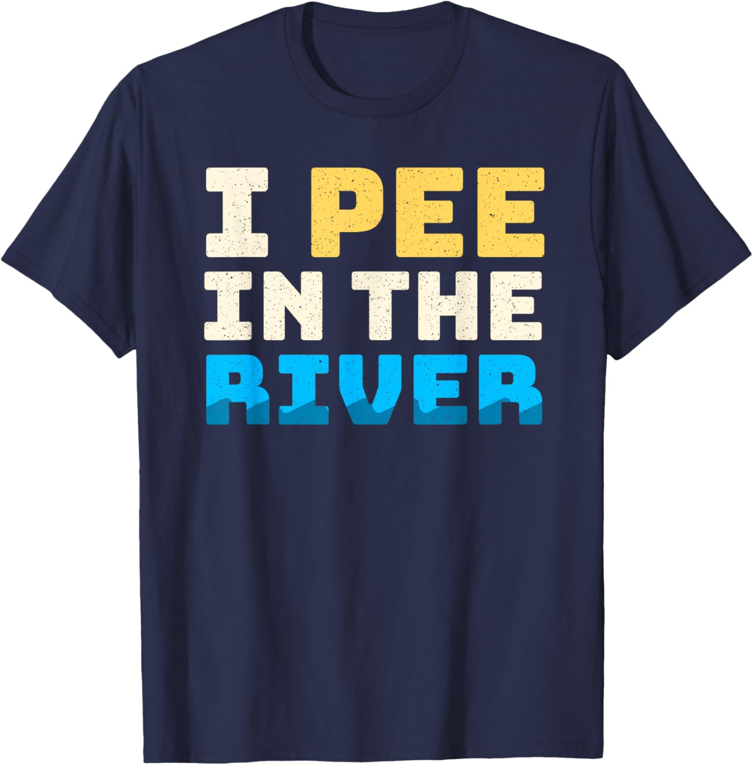 Funny I Pee In The River Summer Tubing Family Float Trip Women T-Shirt - T-Shirt | Navy