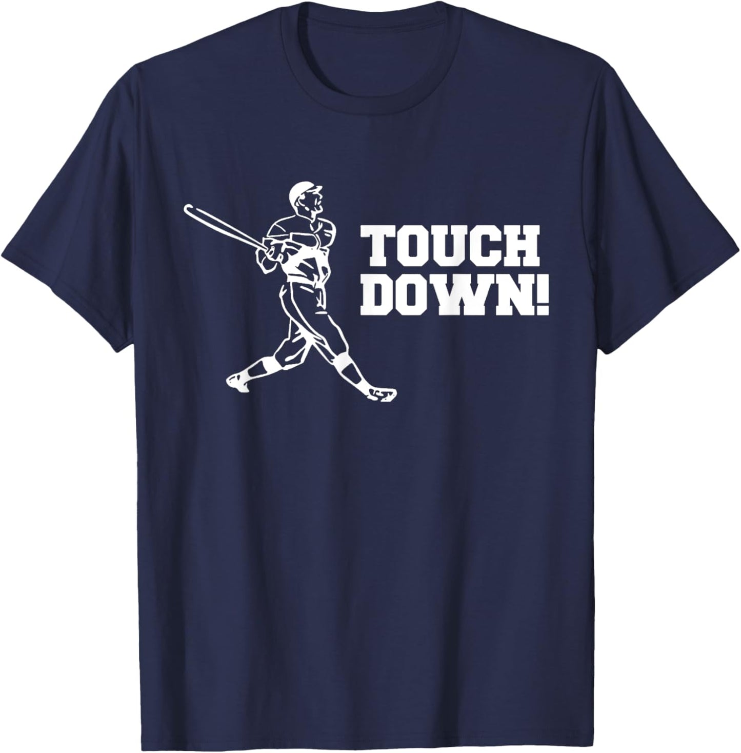 Touchdown Baseball Shirt, Funny Sarcastic Baseball Shirt T-Shirt - T-Shirt | Navy