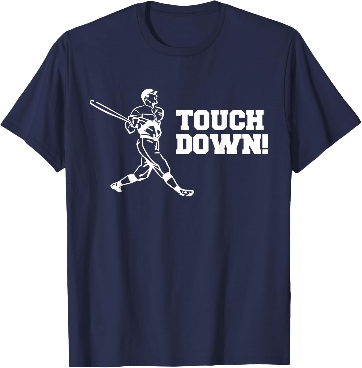 Touchdown Baseball Shirt, Funny Sarcastic Baseball Shirt T-Shirt - T-Shirt | Navy