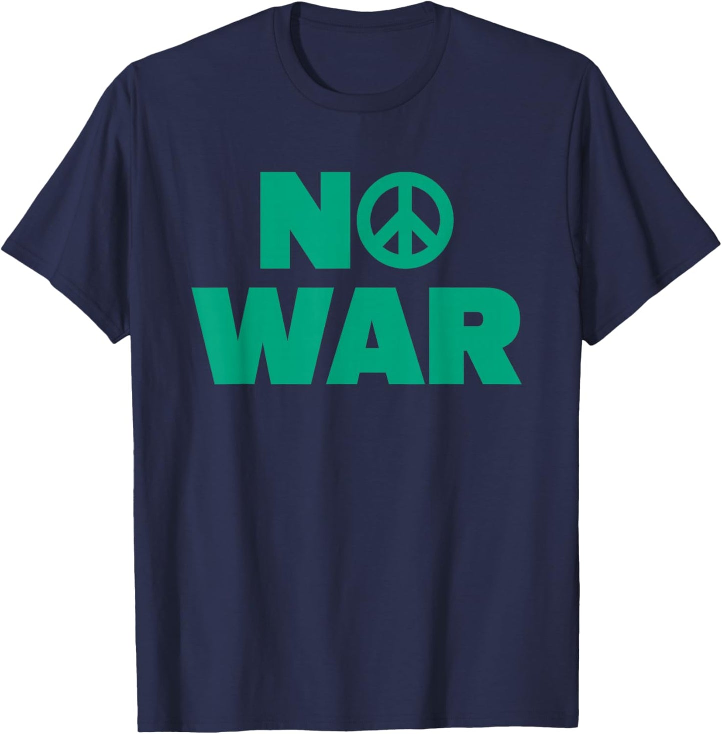 No War Shirt Peace Shirt No War No War T Shirt No War T-Shirt - T-Shirt | Navy