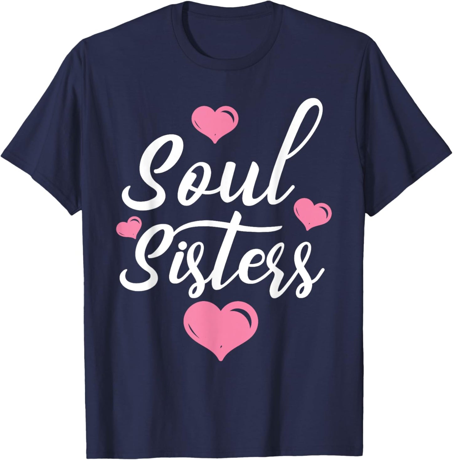 Soul Sisters Bestie Best Friend Forever Friendship BFF Squad T-Shirt - T-Shirt | Navy