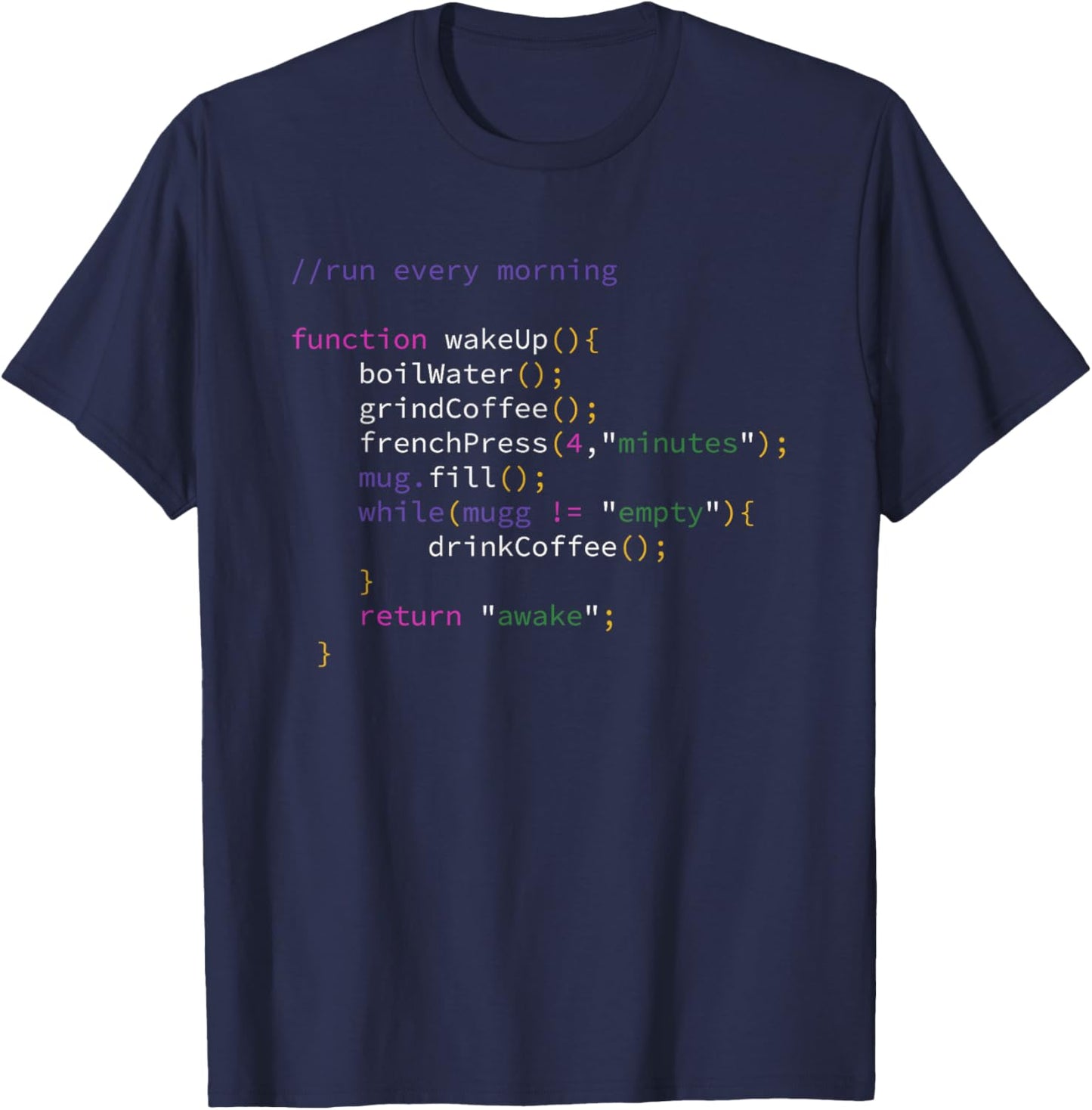 Funny JavaScript Developer Coffee Function Run Every Morning T-Shirt - T-Shirt | Navy