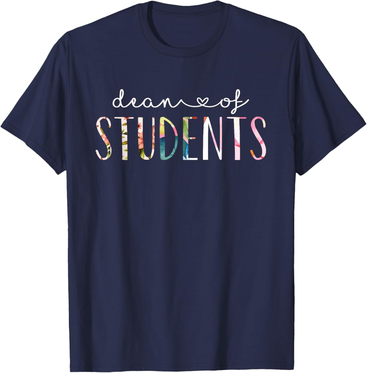 Dean of Students Cute Floral Design T-Shirt - T-Shirt | Navy