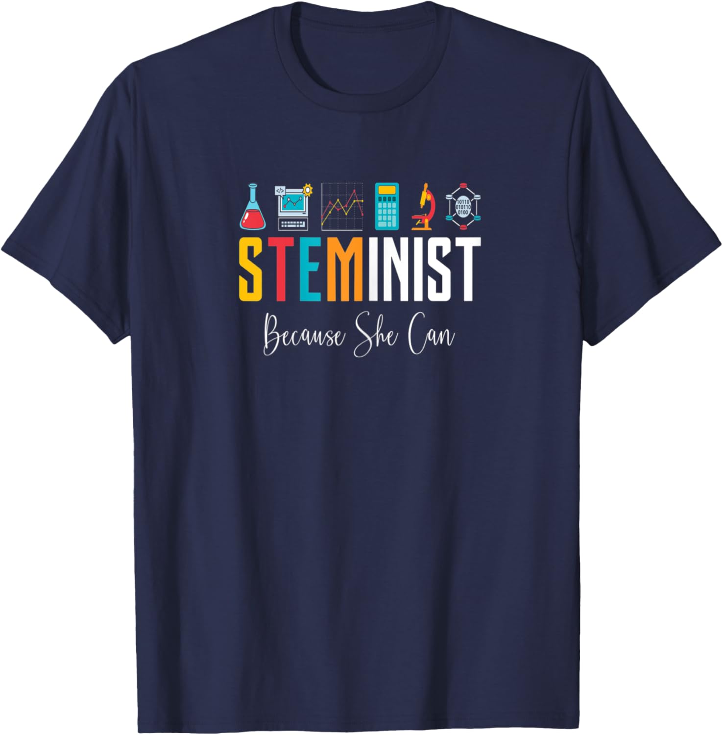 Steminist STEM Female Teacher College High School Student T-Shirt - T-Shirt | Navy