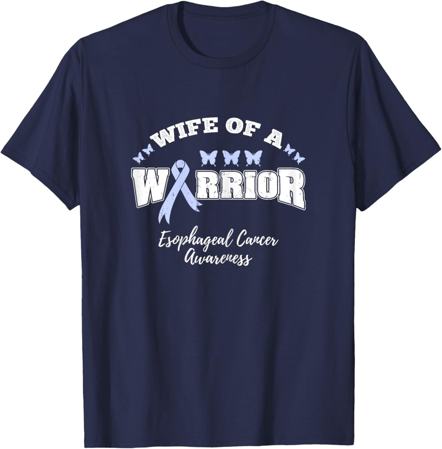 Wife Of A Warrior Esophageal Cancer Awareness T-Shirt - T-Shirt | Navy