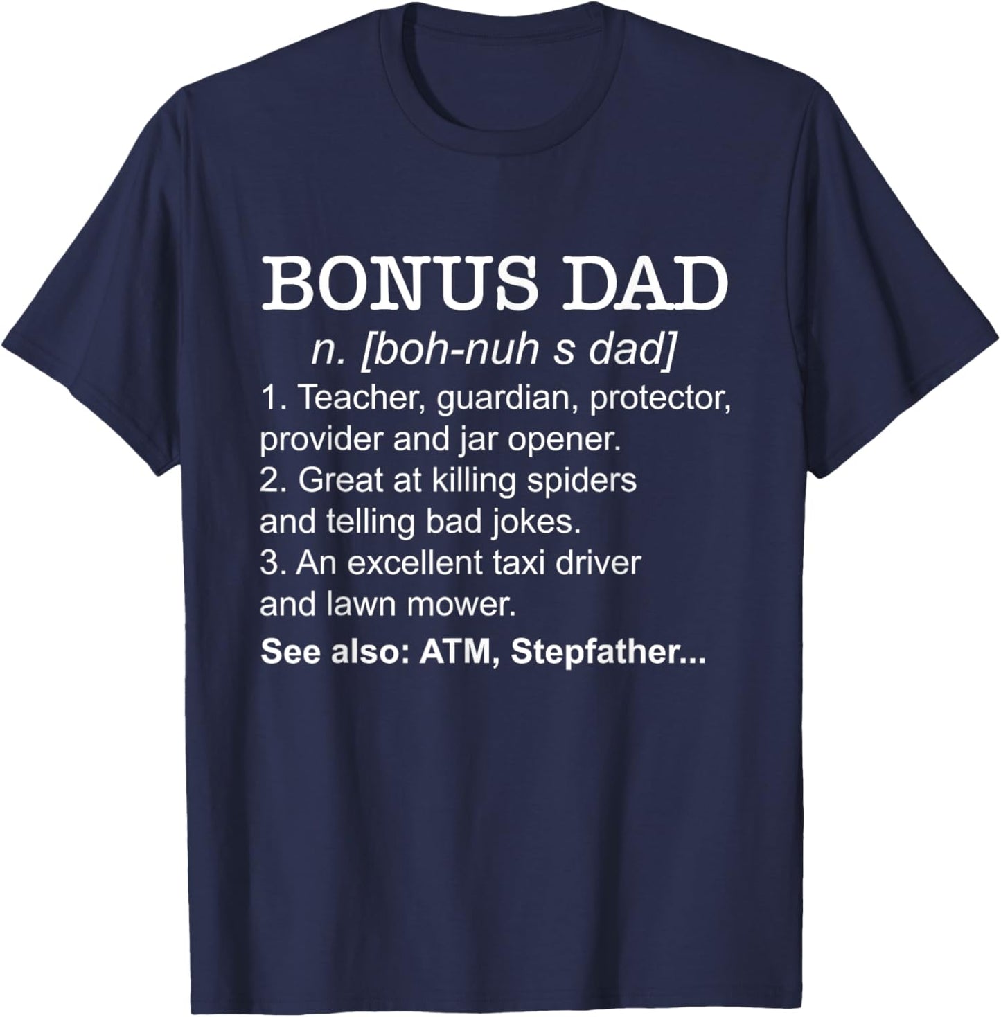 Definition Bonus Dad Stepdad Step Dad Stepfather Step Father T-Shirt - T-Shirt | Navy
