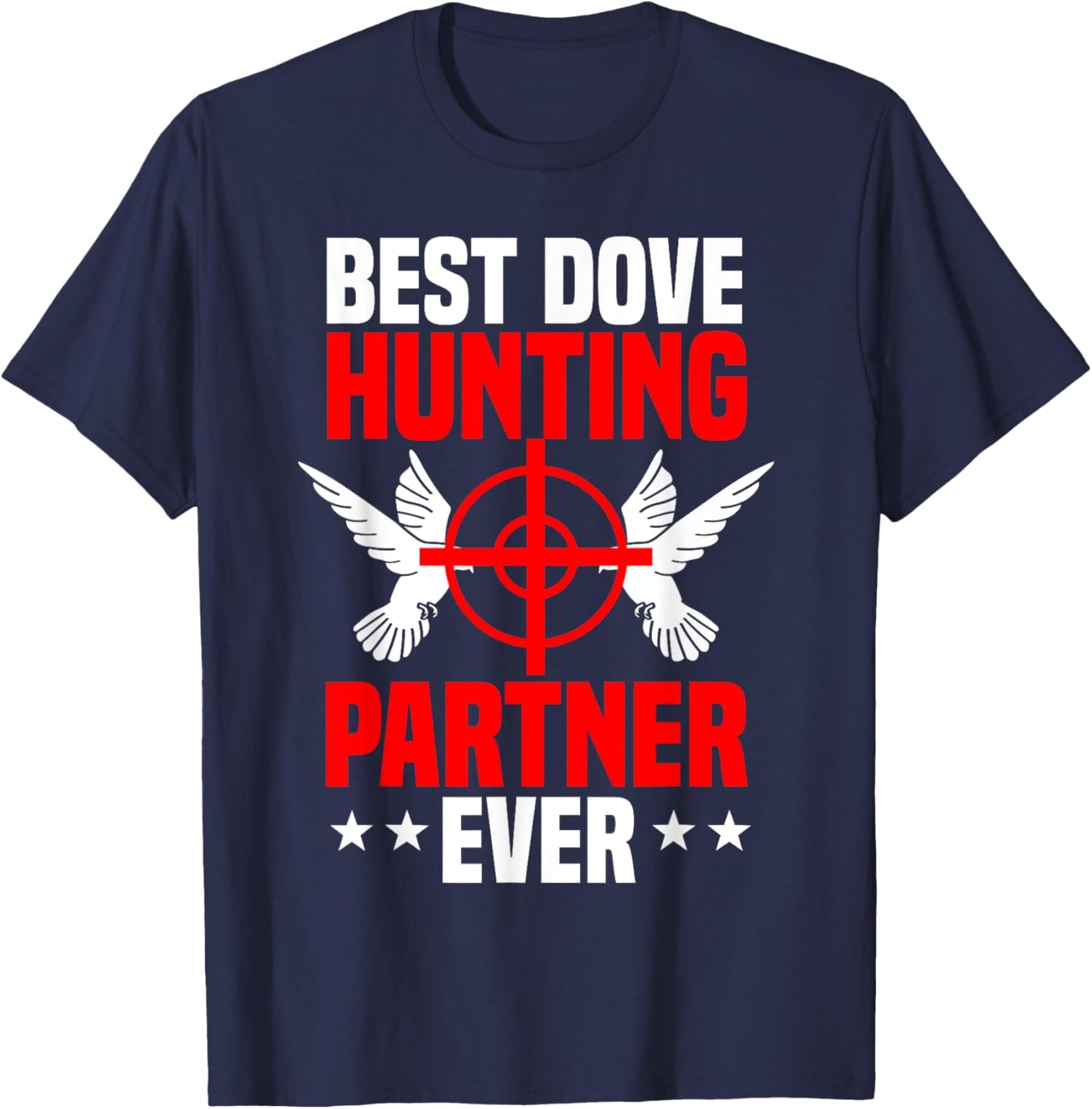 Dove Hunting Bird Pigeon Partner Hunter Huntress T-Shirt - T-Shirt | Navy