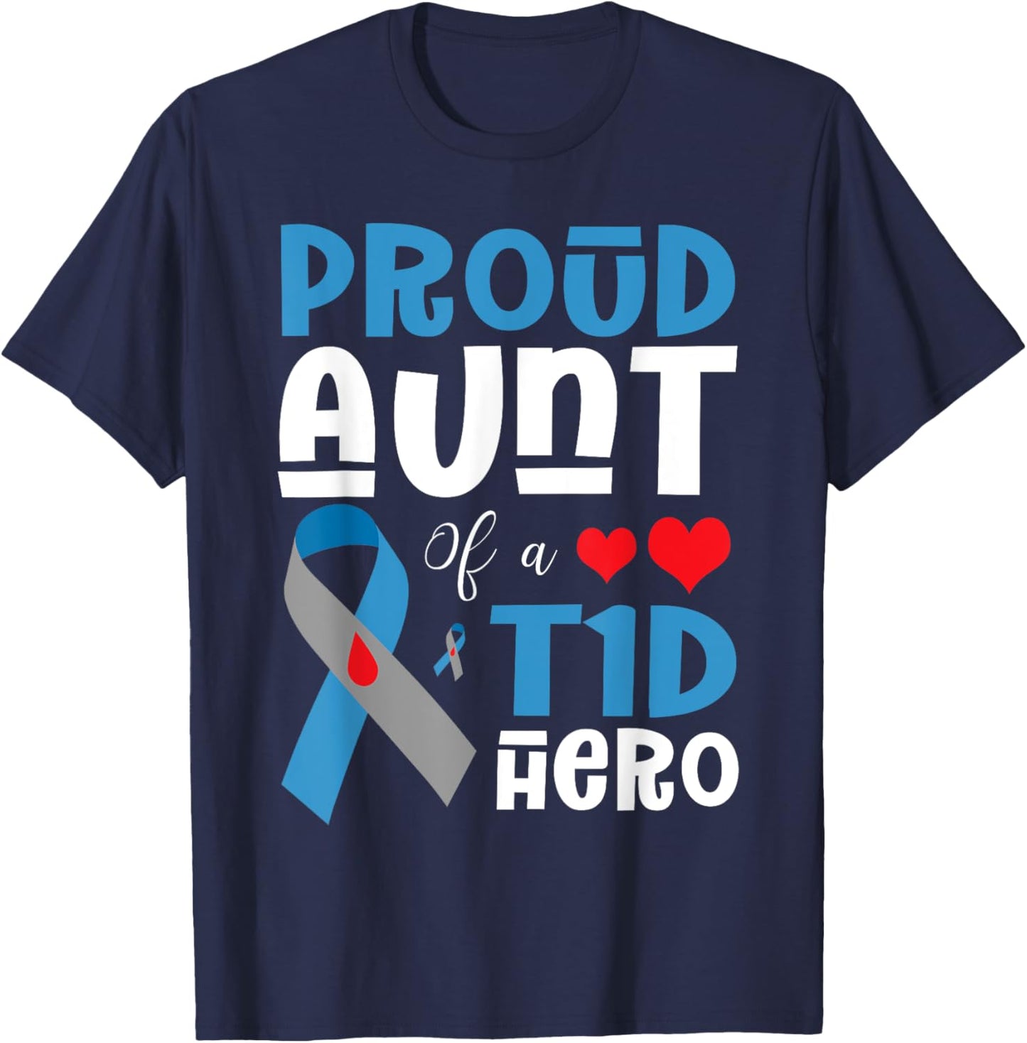 Proud Aunt Of A T1D Hero Type 1 Diabetes Awareness Month T-Shirt - T-Shirt | Navy