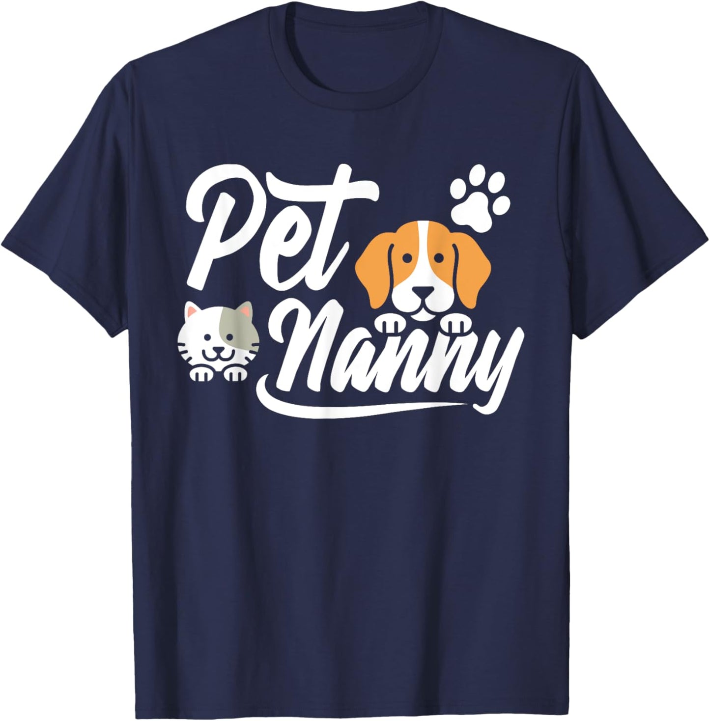 Pet Sitting Watcher Pet Sitter Pet Nanny Funny T-Shirt - T-Shirt | Navy