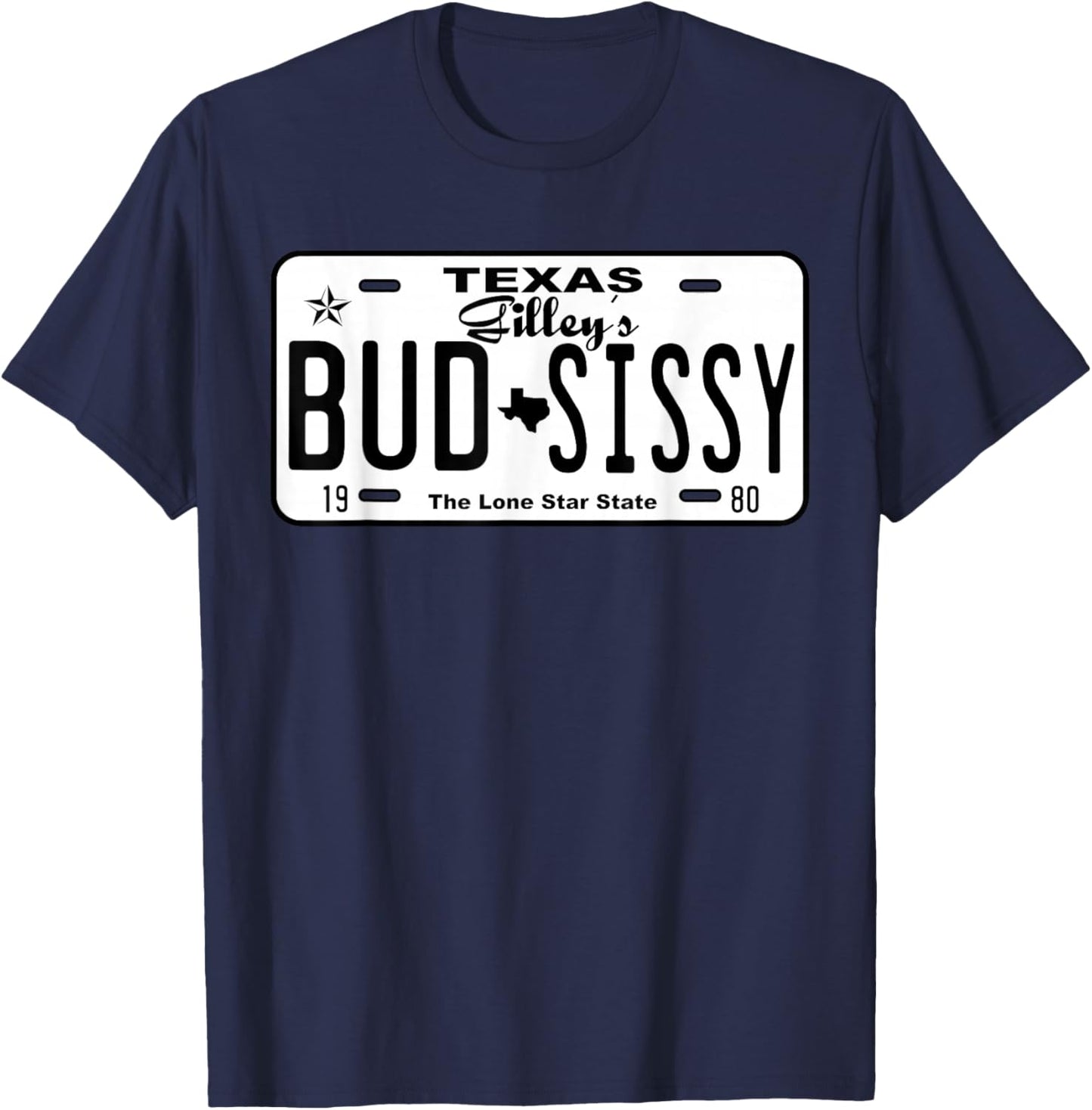 Country Love Gilley's Bud N Sissy Texas Cowboy License Gift T-Shirt - T-Shirt | Navy