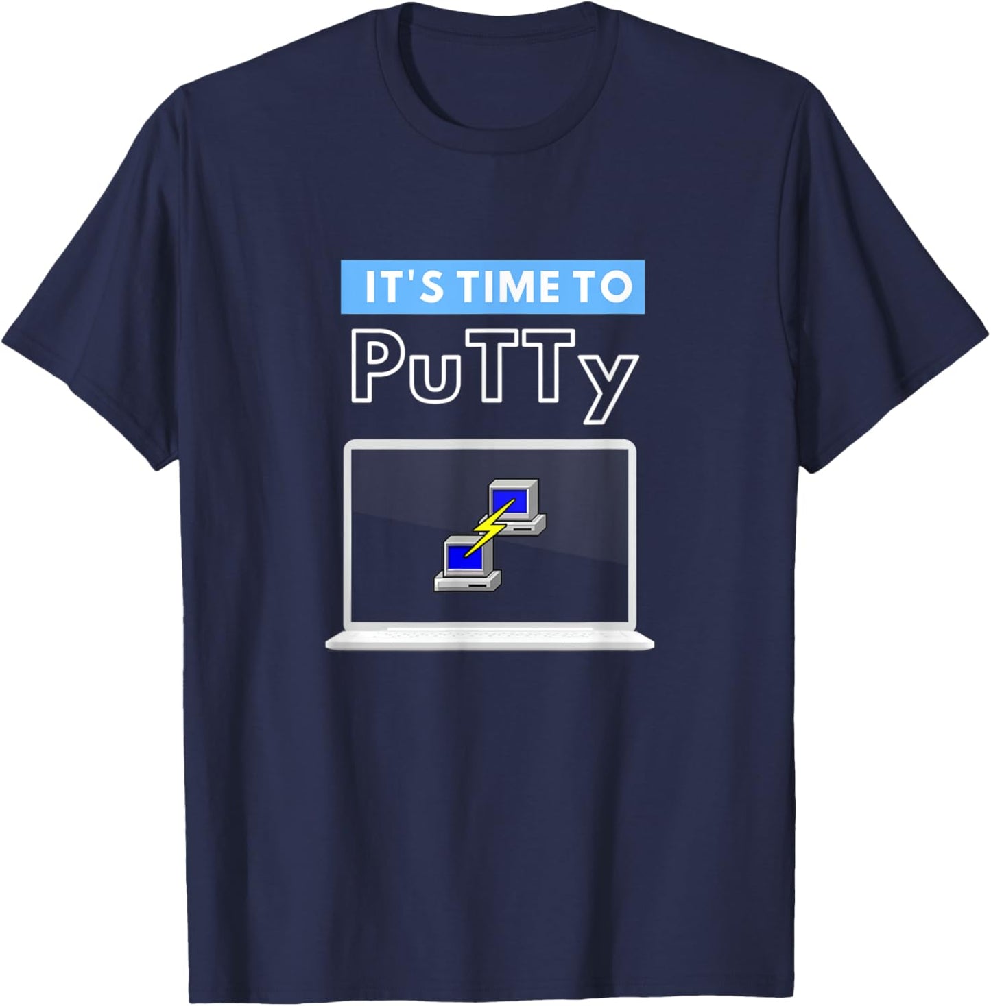 Time to Putty SSH Telnet Funny Network Engineering T-Shirt - T-Shirt | Navy