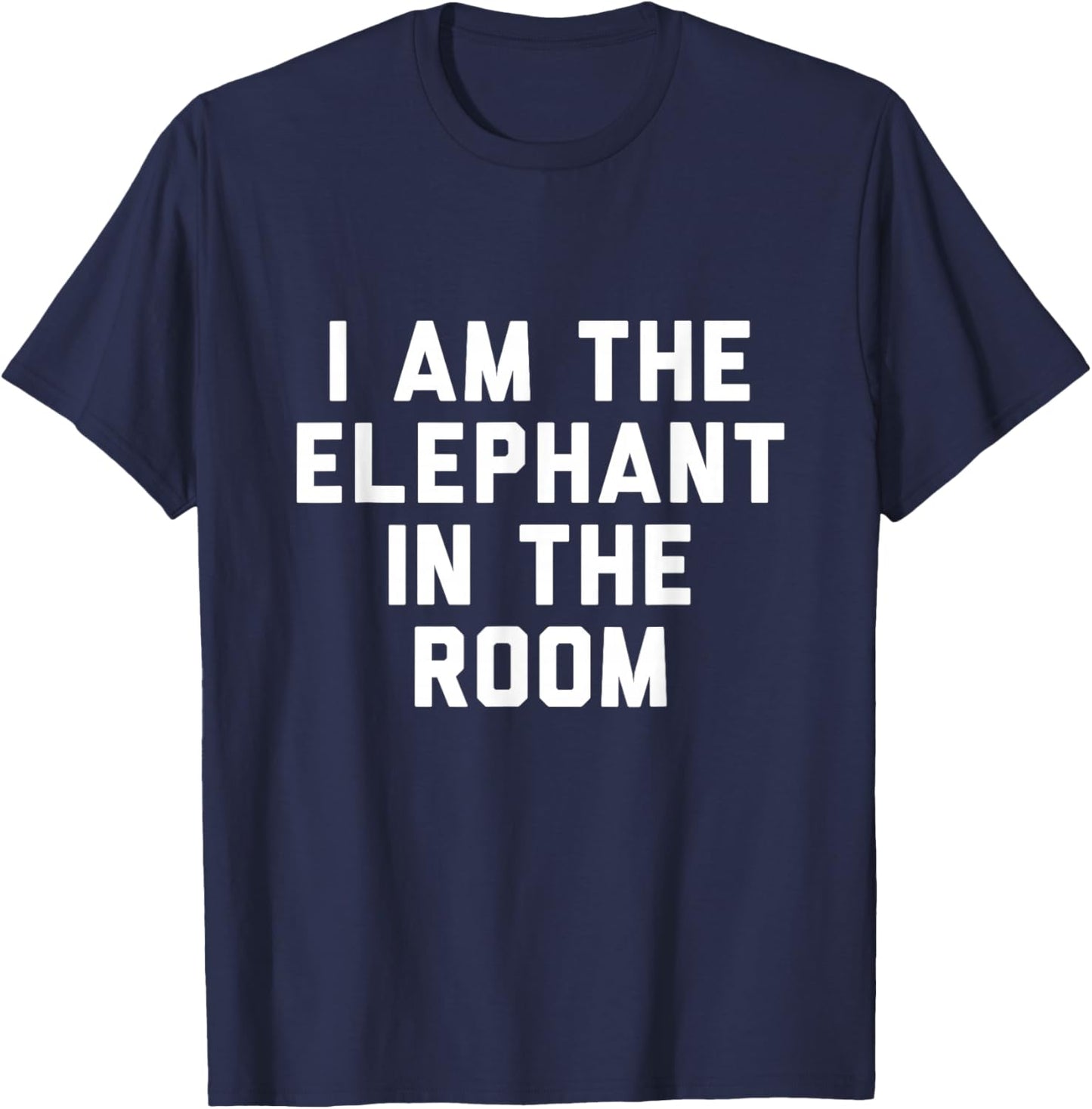 I Am The Elephant In The Room T-Shirt - T-Shirt | Navy