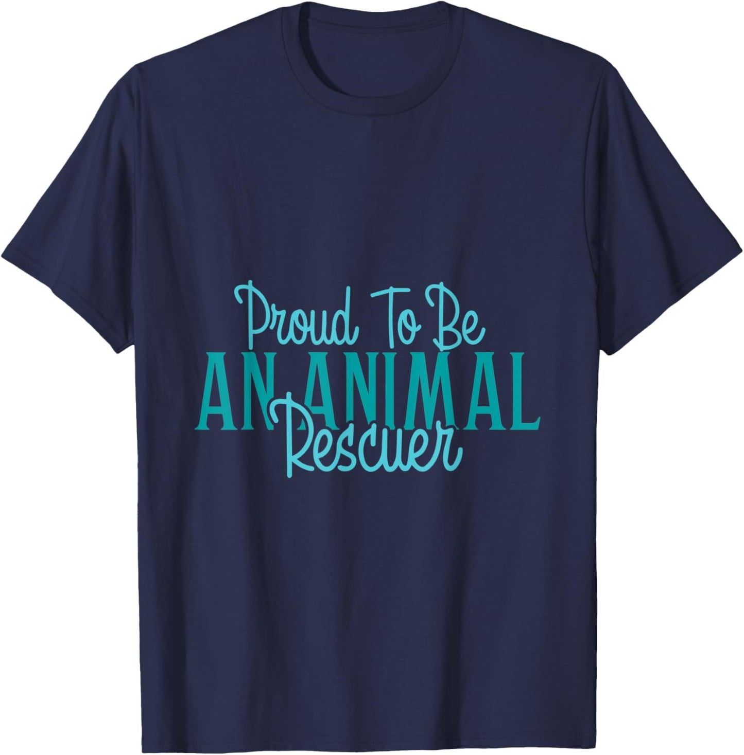 Proud To Be an Animal Rescuer T-Shirt - T-Shirt | Navy