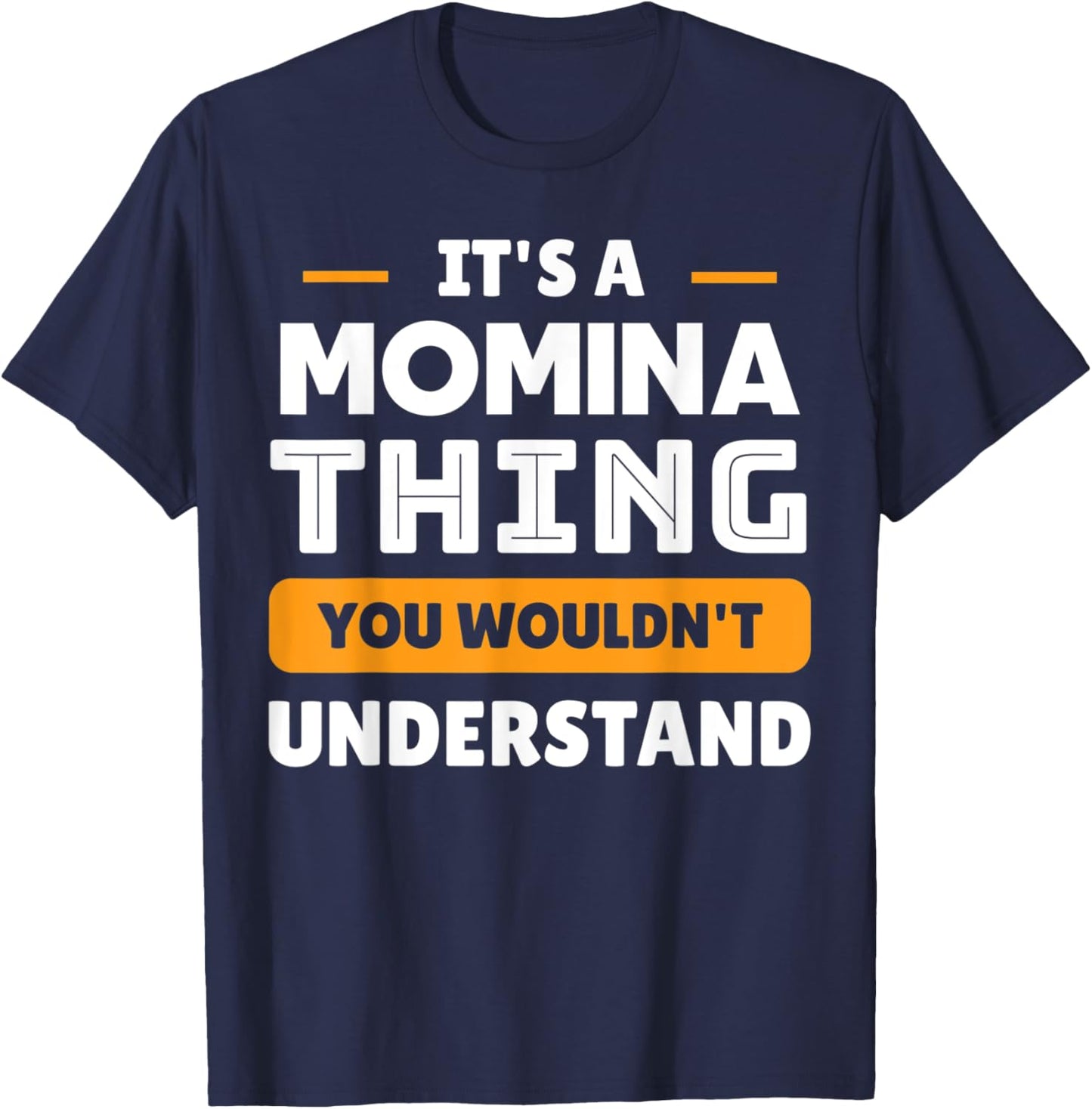 It's A Momina Thing You Wouldn't Understand Custom T-Shirt - T-Shirt | Navy