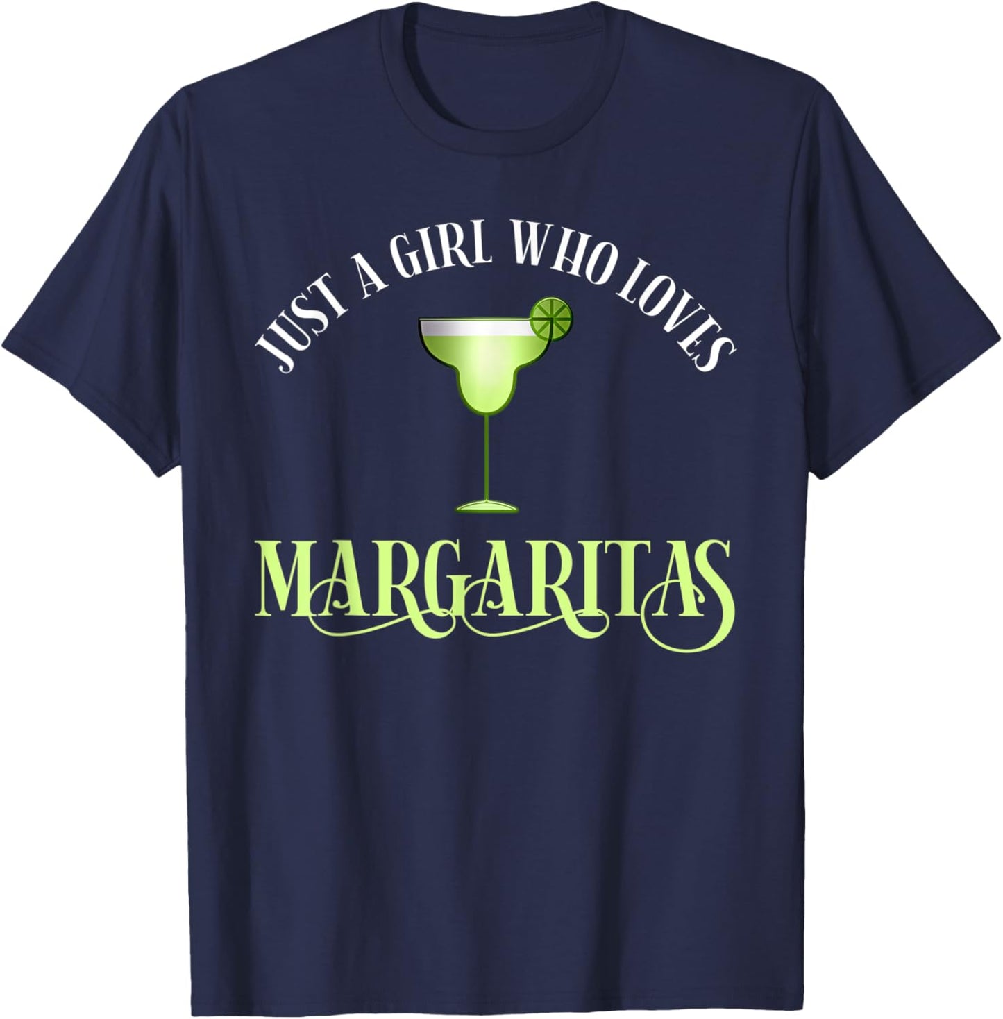 Just A Girl Who Loves Margaritas Funny Margarita Lover T-Shirt - T-Shirt | Navy