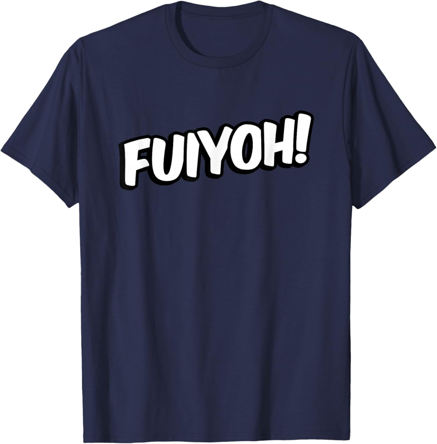 Fuiyo Hayaaaaai, Uncle, Aunt, Nephew T-Shirt - T-Shirt | Navy