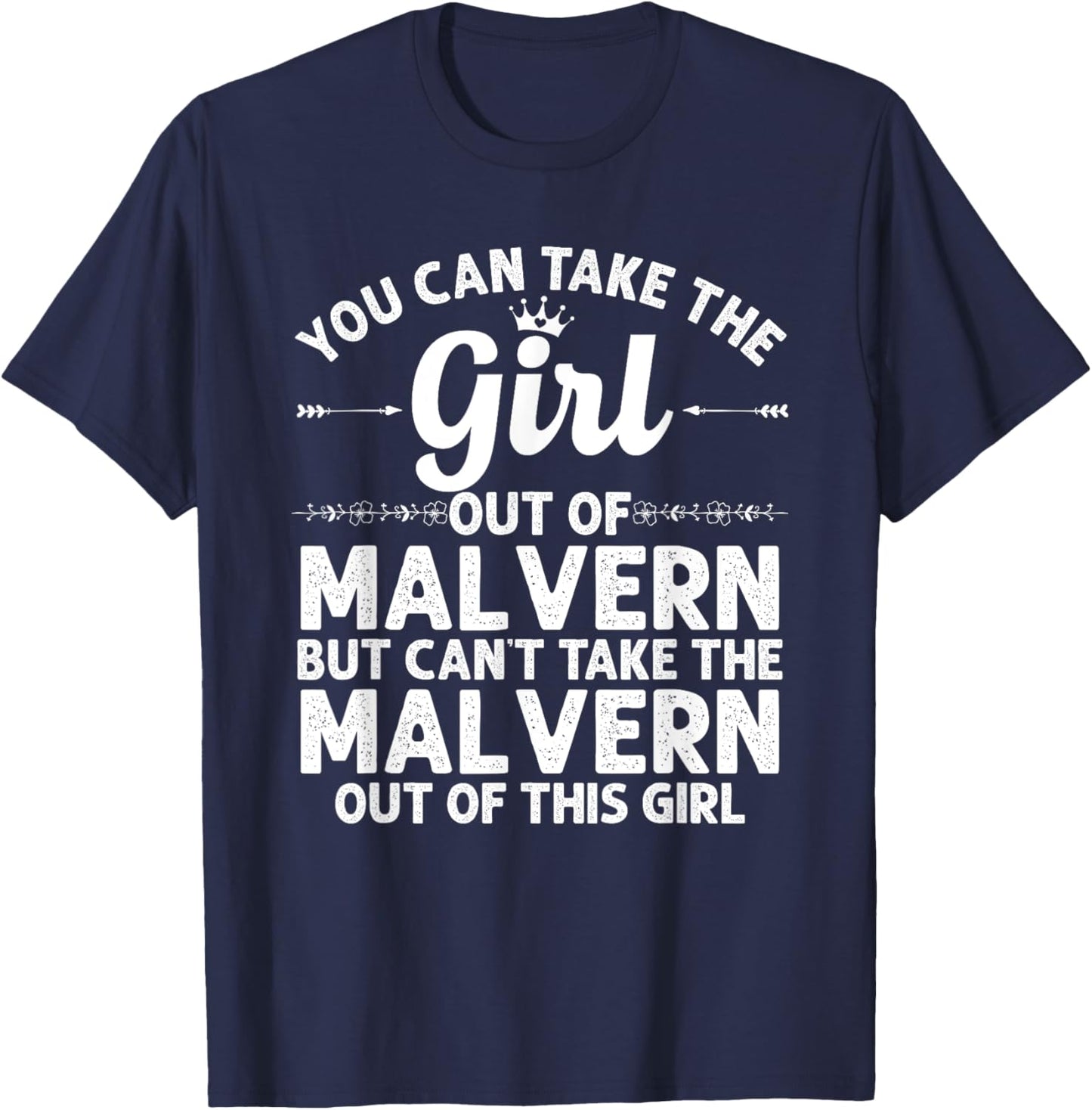 Girl Out Of MALVERN PA PENNSYLVANIA Gift Funny Home Roots T-Shirt - T-Shirt | Navy
