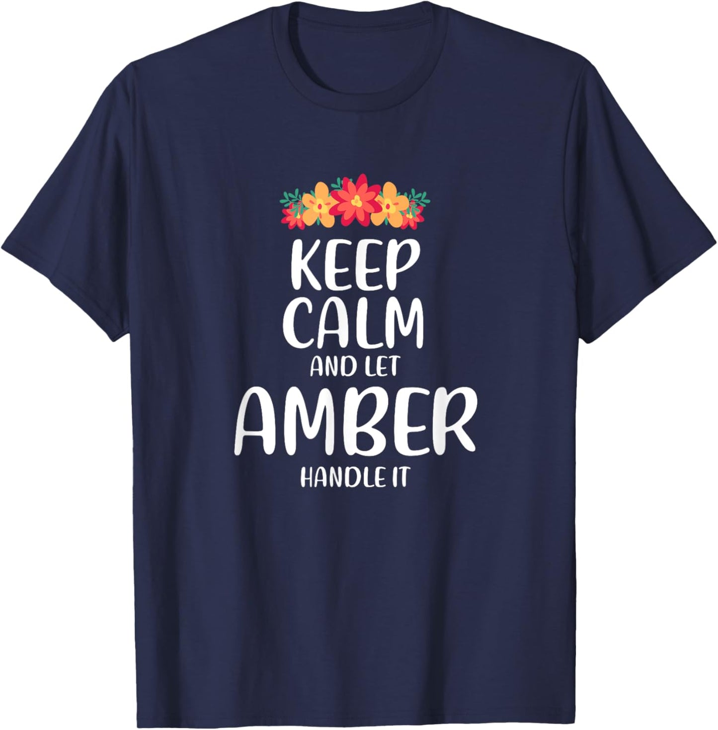 Amber Keep Calm Personalized Name Memes Dad Jokes Trend T-Shirt - T-Shirt | Navy