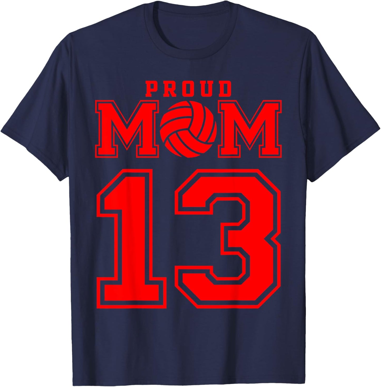Proud Volleyball Mom Number 13 R T-Shirt - T-Shirt | Navy