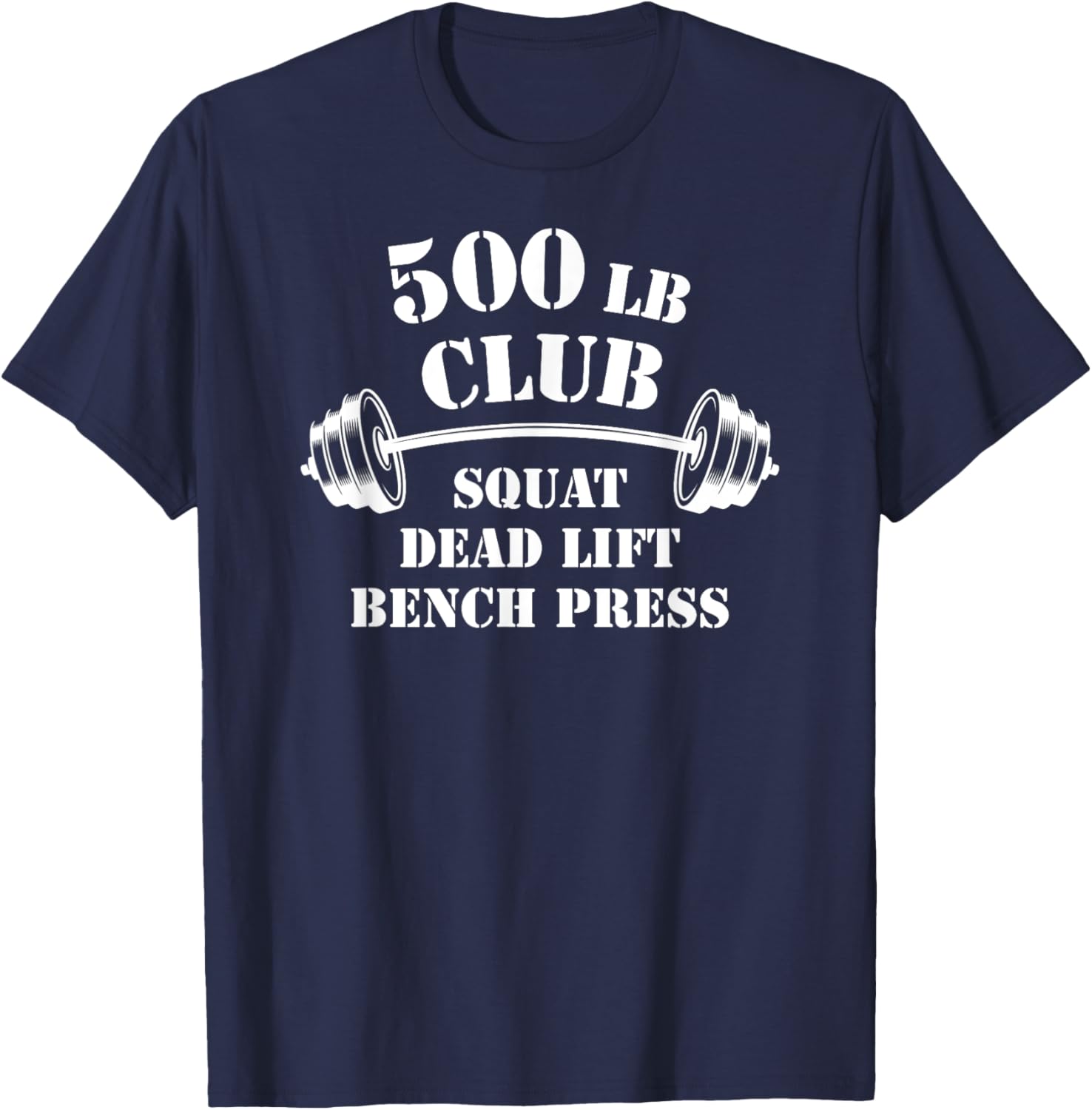 500 Lb Pound Club Gym Weightlifting Powerlift Weightlift T-Shirt - T-Shirt | Navy