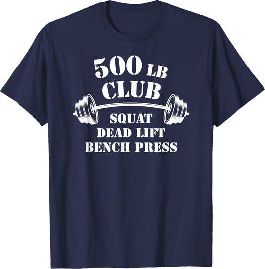 500 Lb Pound Club Gym Weightlifting Powerlift Weightlift T-Shirt - T-Shirt | Navy