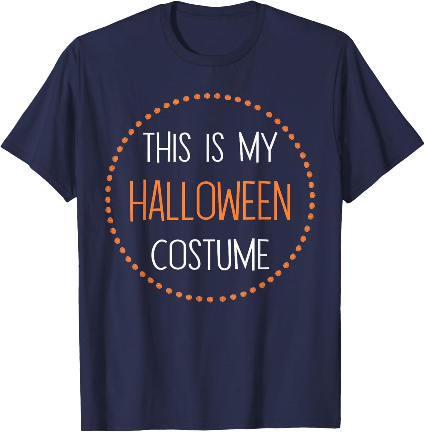 This is my Halloween Costume T-Shirt - T-Shirt | Navy