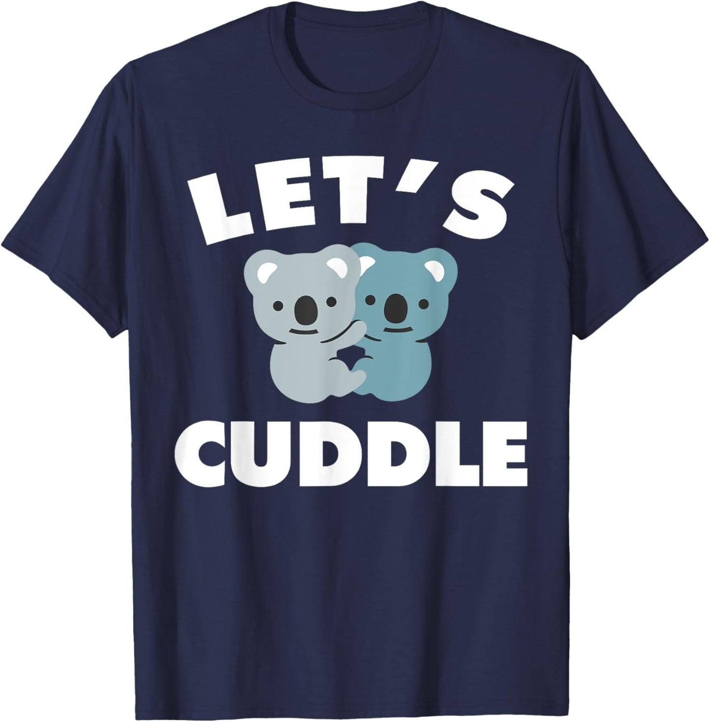Let's Cuddle Novelty T-Shirt - T-Shirt | Navy