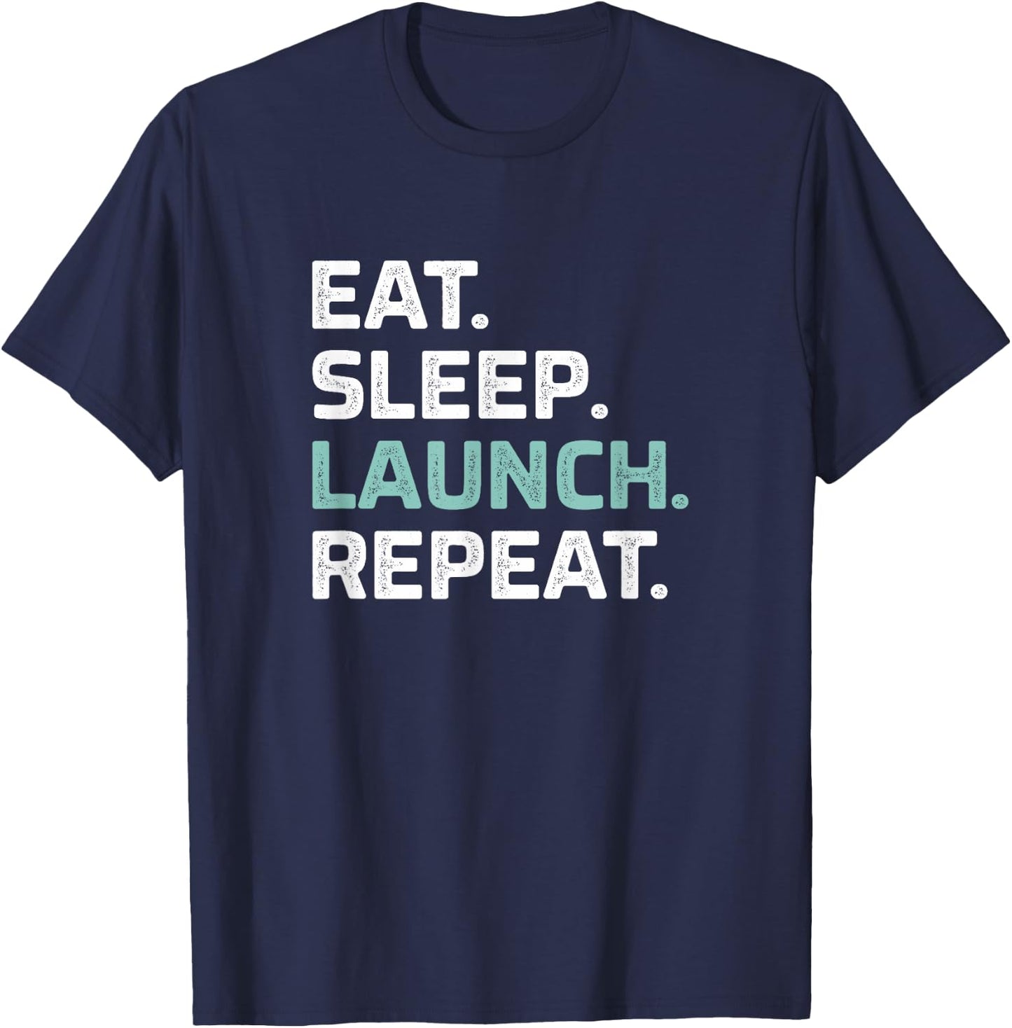 Eat Sleep Launch Repeat - Vintage Style T-Shirt - T-Shirt | Navy
