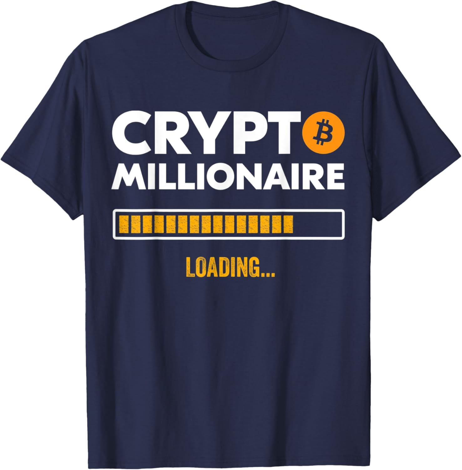 Bitcoin Crypto Millionaire Loading Funny Crypto Investor BTC T-Shirt - T-Shirt | Navy
