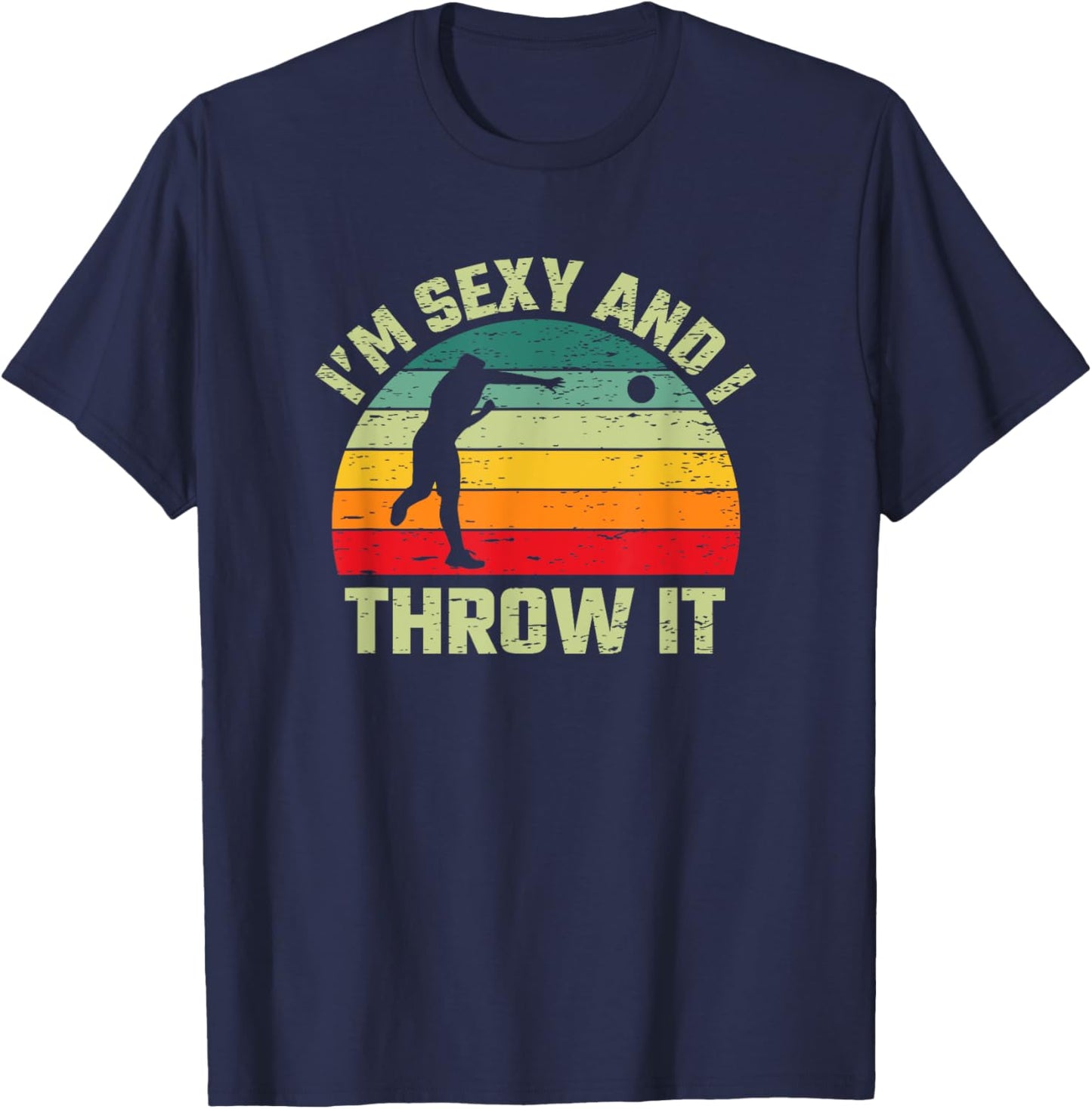 I'm Sexy And I Throw It Funny Retro Dodgeball Player Coach T-Shirt - T-Shirt | Navy