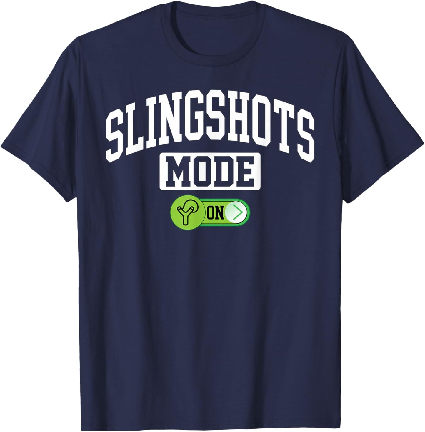 Slingshots Mode on Funny Slingshots Maker T-Shirt - T-Shirt | Navy