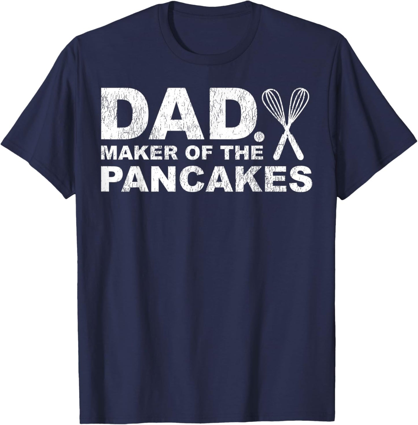 Funny Pancake Lover Dad Maker Of The Pancakes Father's Day T-Shirt - T-Shirt | Navy
