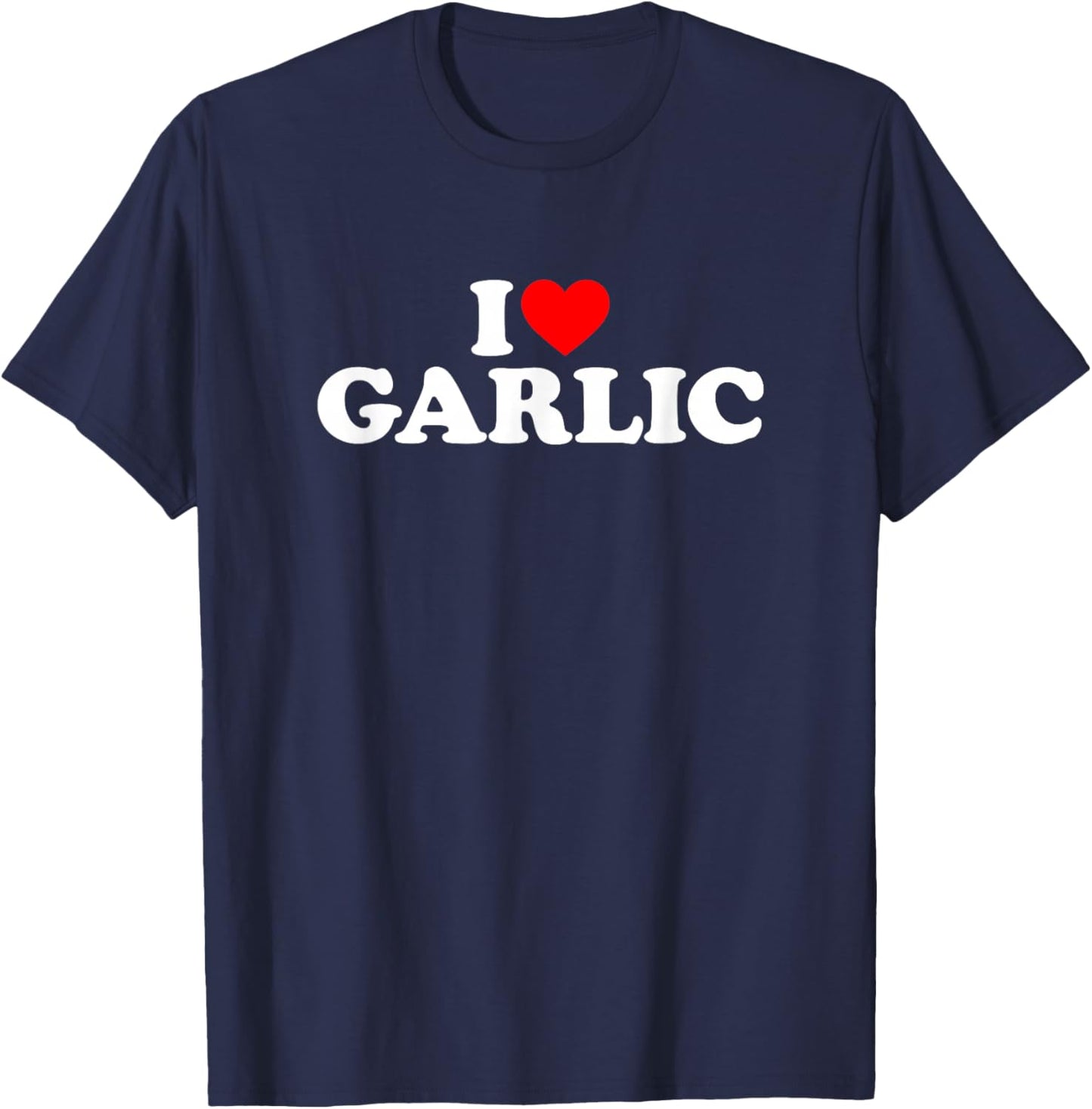I Love Garlic T-Shirt - T-Shirt | Navy