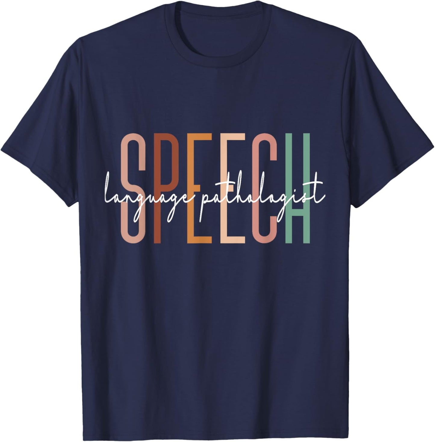 Speech Language Pathologist SLP Speech Therapy Pathology T-Shirt - T-Shirt | Navy