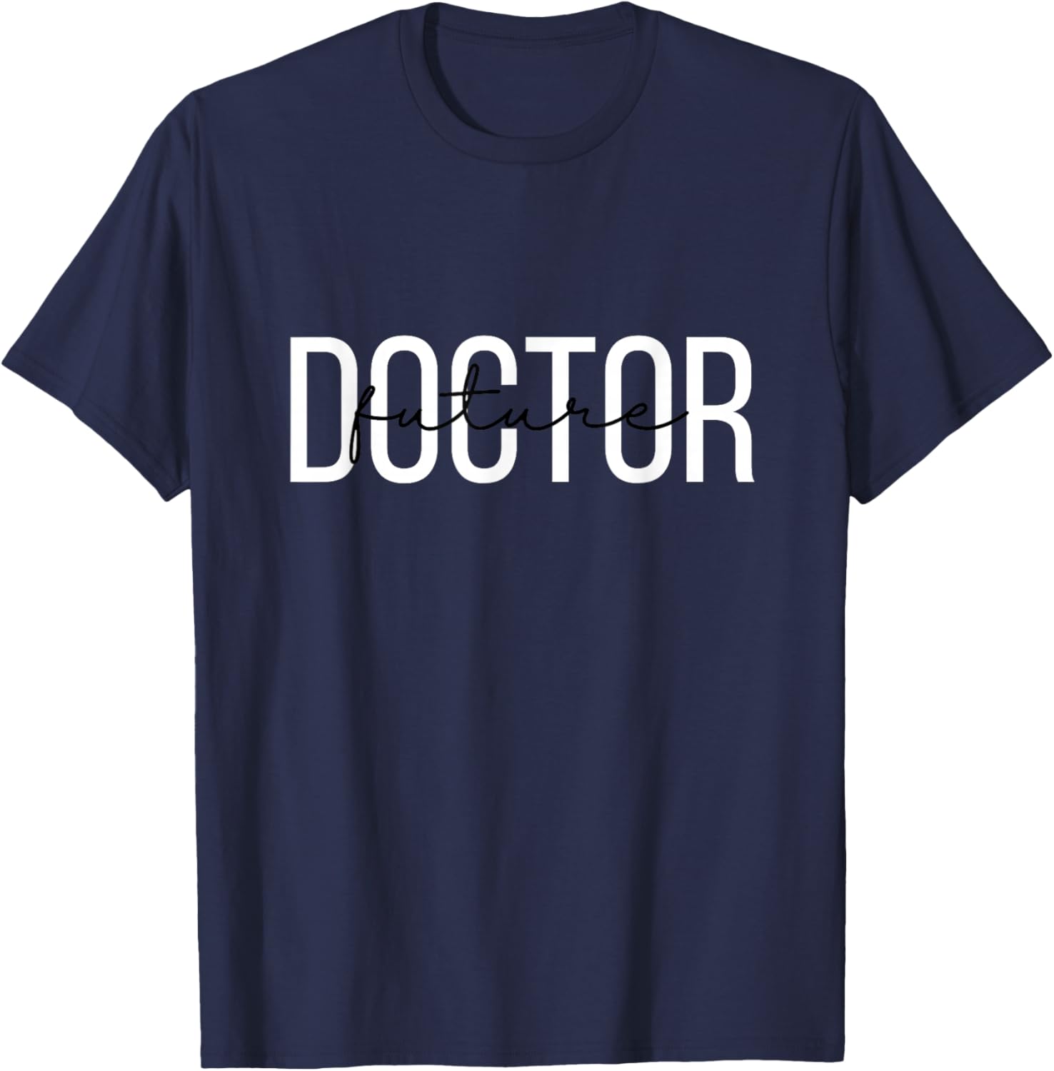 Future Medical Doctor Med School Physician MD Student T-Shirt - T-Shirt | Navy