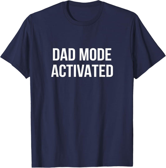 Dad Mode Activated T-Shirt - T-Shirt | Navy