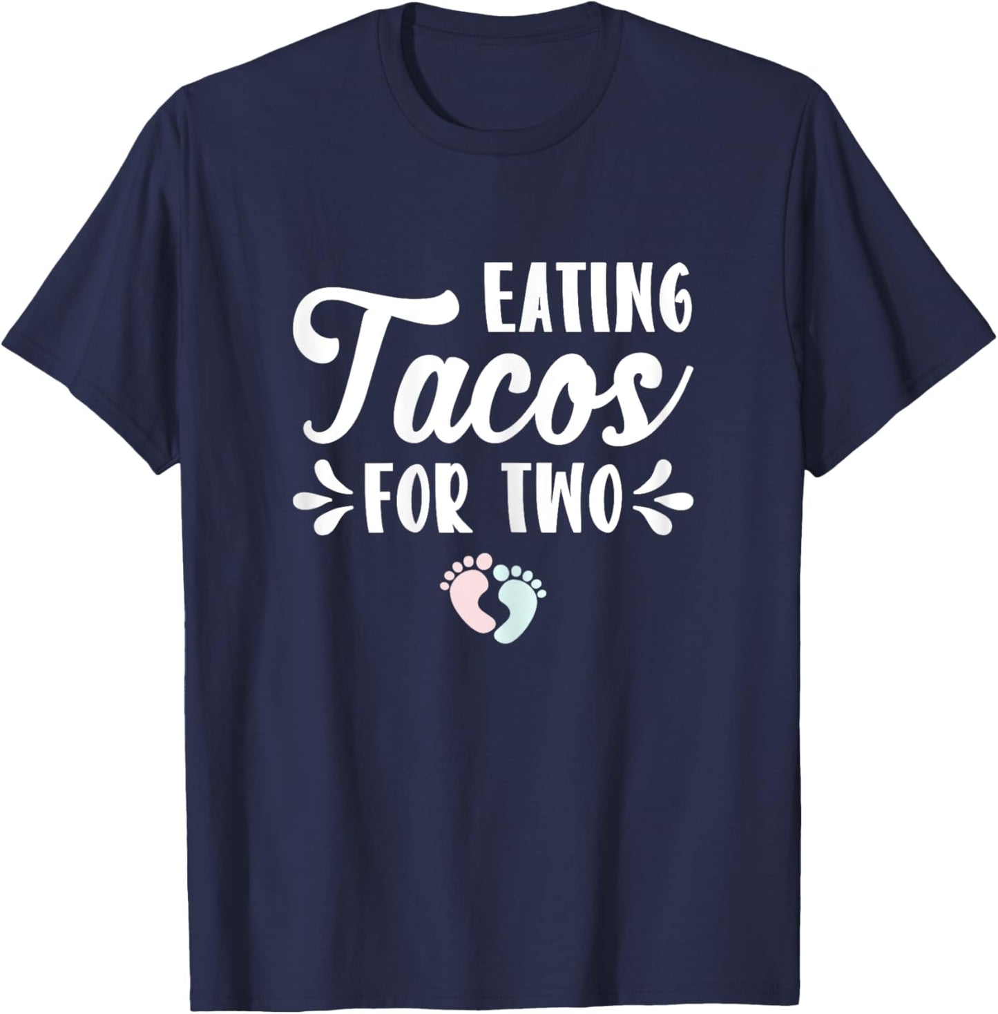 Eating Tacos For Two Pregnancy Announcement Mother Mom Gift T-Shirt - T-Shirt | Navy