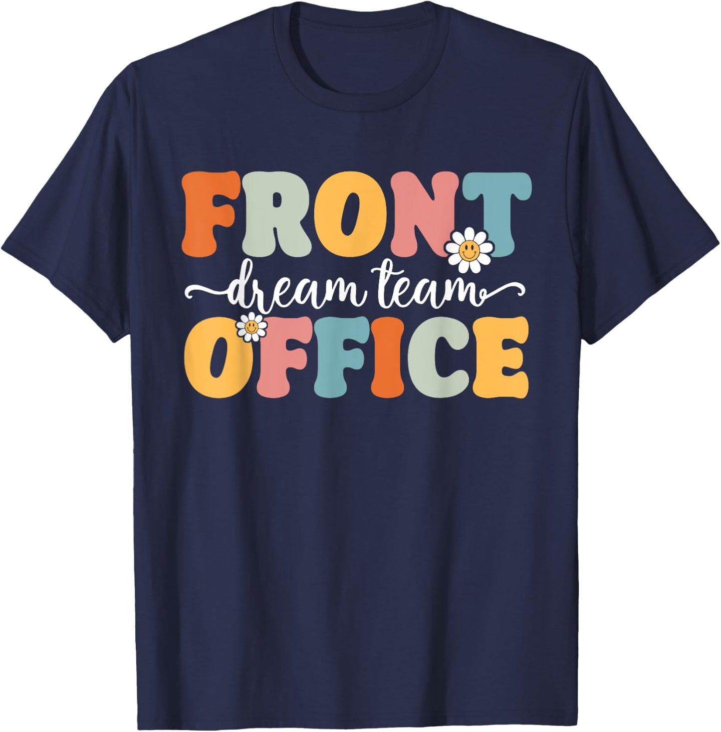 Front Office Dream Team Back To School Teachers Students Women Kids T-Shirt - T-Shirt | Navy